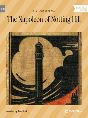 cover image of The Napoleon of Notting Hill (Unabridged)